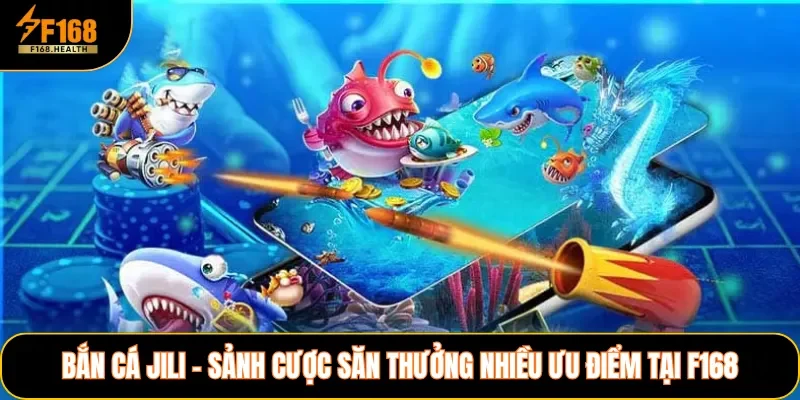 Bắn Cá JILI