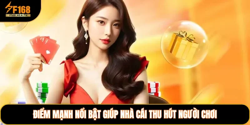 Điểm mạnh nổi bật giúp nhà cái thu hút người chơi