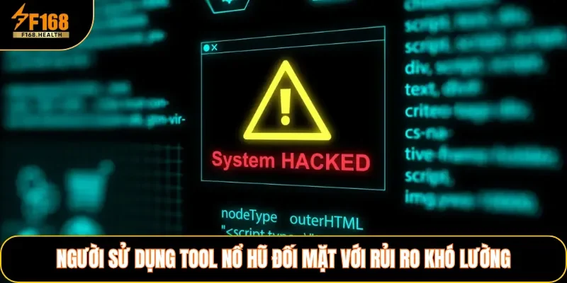 Người sử dụng tool nổ hũ đối mặt với rủi ro khó lường