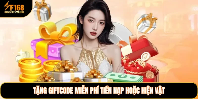 Tặng giftcode miễn phí tiền nạp hoặc hiện vật